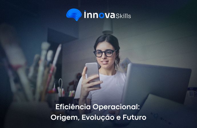 Curso de Eficiência Operacional: Origem, Evolução e Futuro