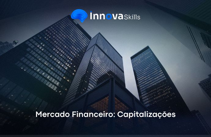 Curso de Mercado Financeiro: Capitalizações