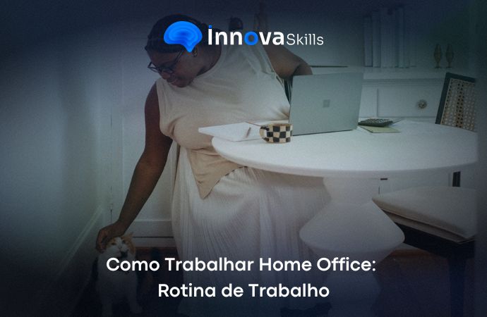 Curso de Como Trabalhar Home Office: Rotina de Trabalho