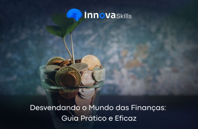 Desvendando o Mundo das Finanças: Guia Prático e Eficaz