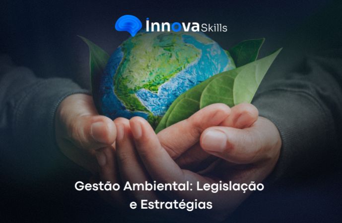 Gestão Ambiental: Legislação e Estratégias