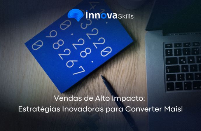 Vendas de Alto Impacto: Estratégias Inovadoras para Converter Mais